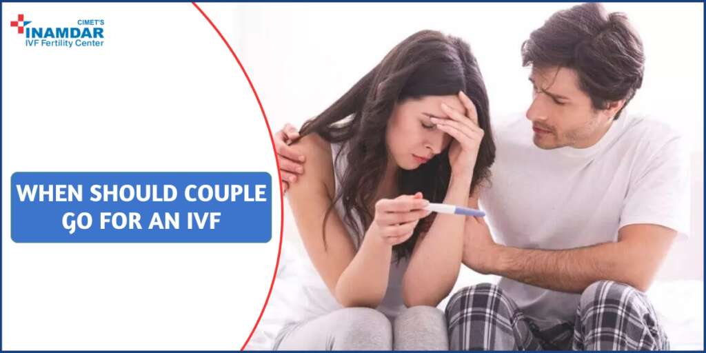 When Should Couple Go For an IVF