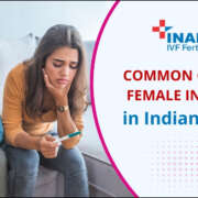 Common Causes of Female Infertility in Indian Couples
