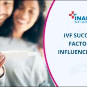 IVF Success Rates: Factors That Influence Outcomes